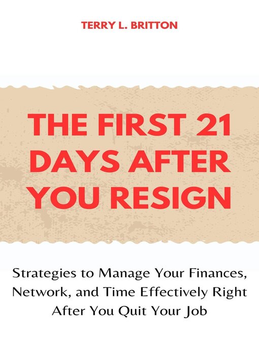Title details for The First 21 Days after You Resign by Terry L. Britton - Available